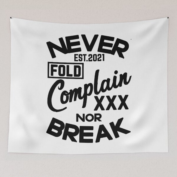 Item preview, NEVER FOLD, COMPLAIN NOR BREAK designed and sold by GAADesignz.