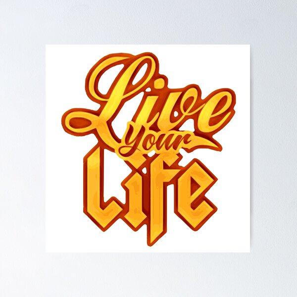 Item preview, Live your life designed and sold by James Bieber.