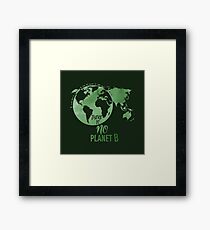 There Is No Planet B - Green Framed Print