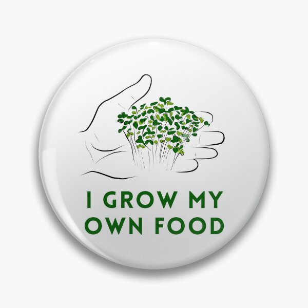 Item preview, I GROW MY OWN FOOD designed and sold by LittleLeafMicro.