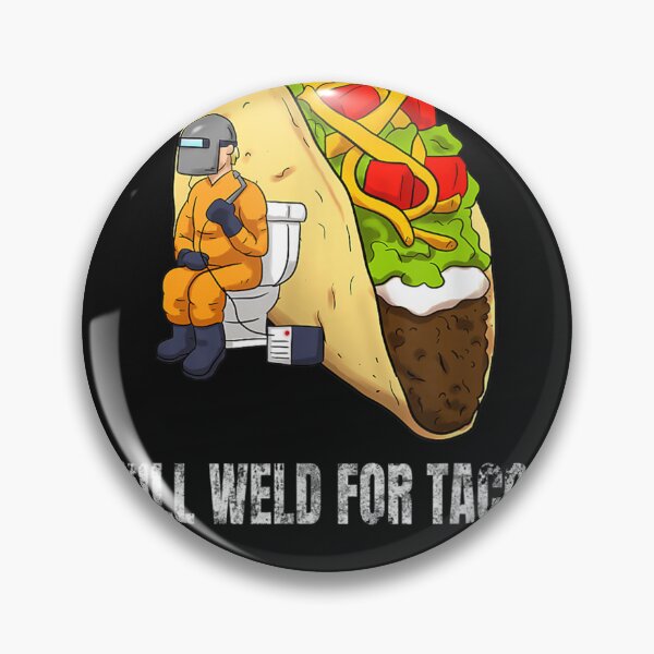 Artikelvorschau, Schweißt für Tacos Funny Welding Welder entworfen und verkauft von fraynefodia.