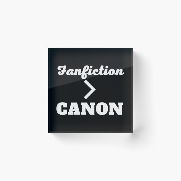 Item preview, Fanfiction is better than canon! designed and sold by shmodev.