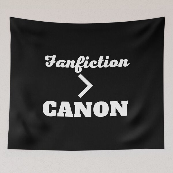 Item preview, Fanfiction is better than canon! designed and sold by shmodev.