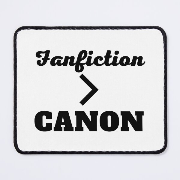 Item preview, Fanfiction is better than canon! designed and sold by shmodev.