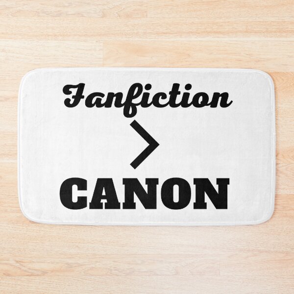 Item preview, Fanfiction is better than canon! designed and sold by shmodev.