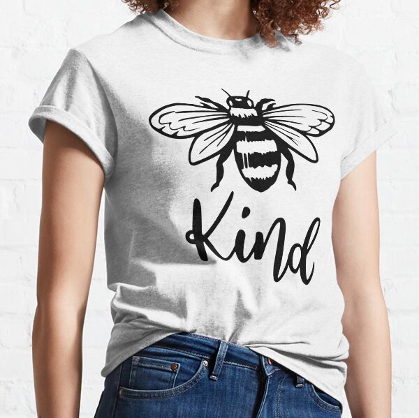 Bee Kind T-Shirts for Sale | Redbubble