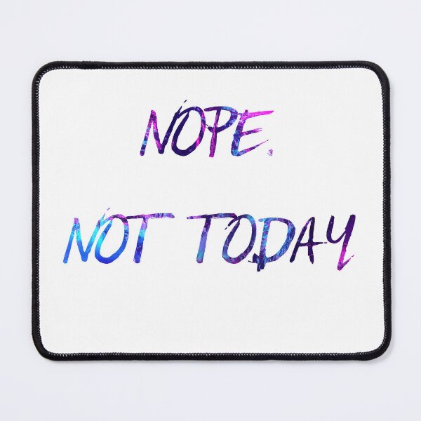 Item preview, Nope not today designed and sold by Most-Mysterious.