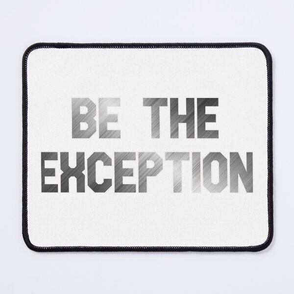 Item preview, Be the exception designed and sold by Most-Mysterious.