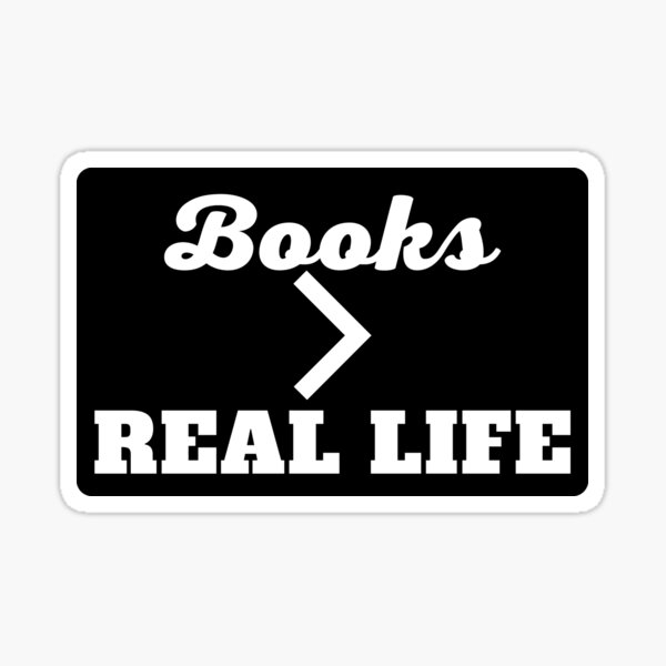 books-are-better-than-real-life-sticker-by-shmodev-redbubble