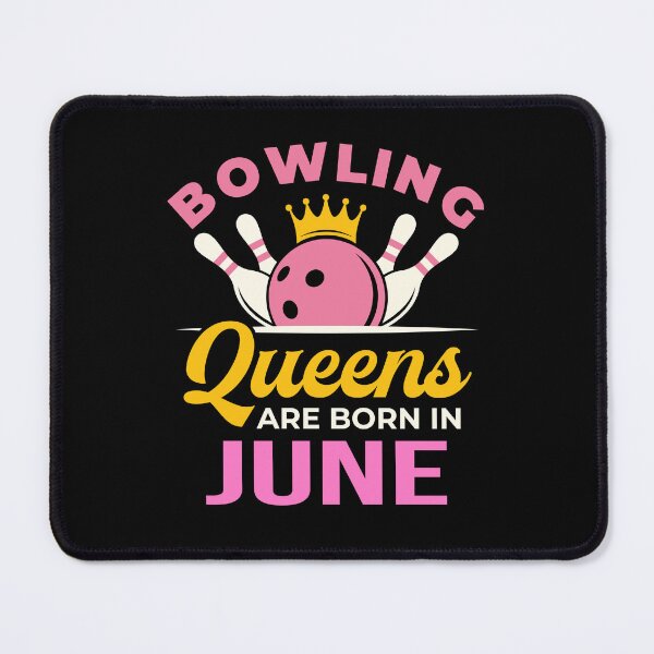 Item preview, Bowling Birthday Women Queens Are Born in June designed and sold by jaygo.
