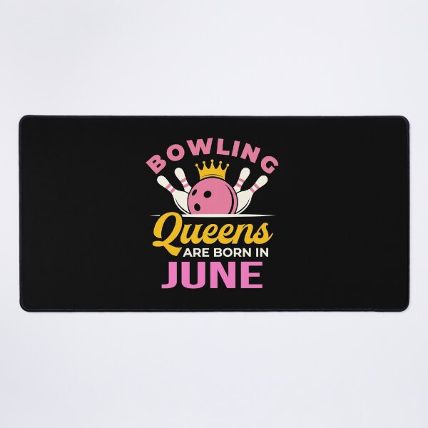Item preview, Bowling Birthday Women Queens Are Born in June designed and sold by jaygo.