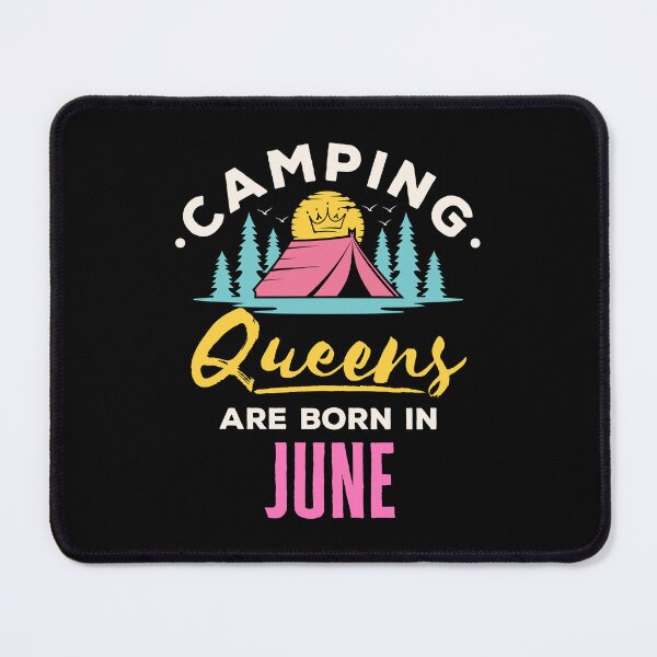 Item preview, Camping Birthday Women Queens Are Born in June designed and sold by jaygo.