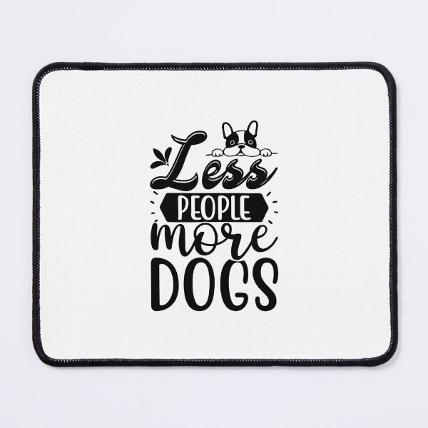 Item preview, Less People More Dogs designed and sold by Pixelish.