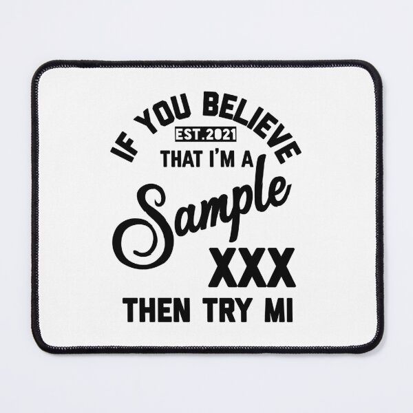 Item preview, IF YOU BELEIVE THAT I AM A SAMPLE TRY ME designed and sold by GAADesignz.