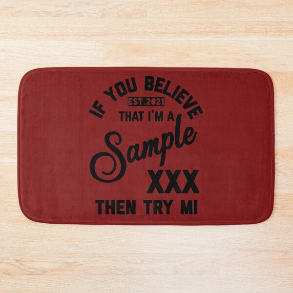 Item preview, IF YOU BELEIVE THAT I AM A SAMPLE TRY ME designed and sold by GAADesignz.