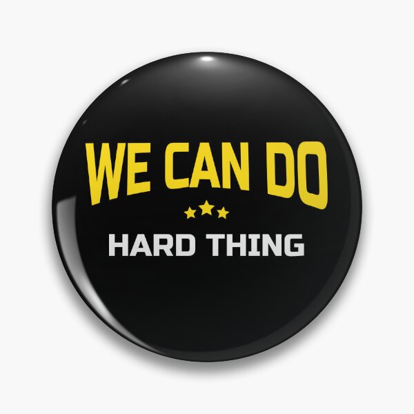Item preview, We Can Do Hard Thing designed and sold by diip.