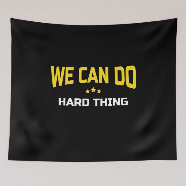 Item preview, We Can Do Hard Thing designed and sold by diip.