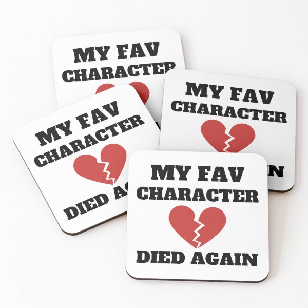 Item preview, My favorite character died again! designed and sold by shmodev.