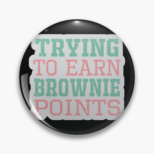 Item preview, Trying to earn brownie points designed and sold by Pixelish.