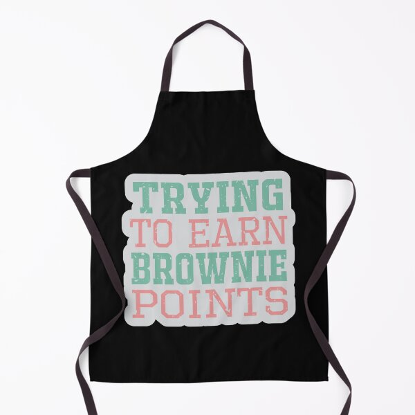 Item preview, Trying to earn brownie points designed and sold by Pixelish.