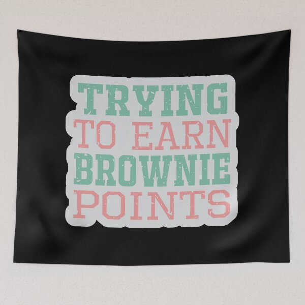 Item preview, Trying to earn brownie points designed and sold by Pixelish.