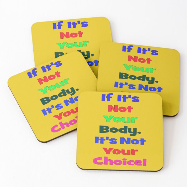 Item preview, If It's Not Your Body It's Not Your Choice designed and sold by captainpeter.