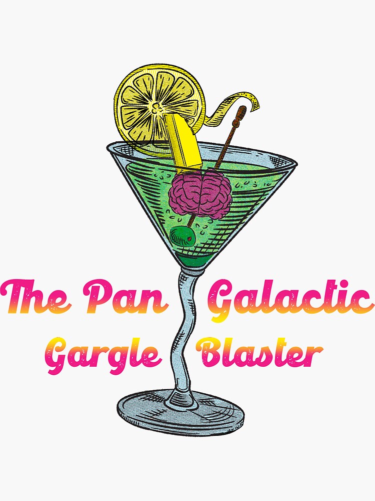 "Hitchhikers Guide to the Galaxy Pan Galactic Gargle Blaster" Sticker