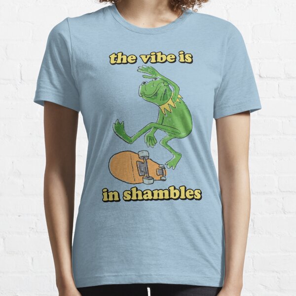 The Vibe Is In Shambles Essential T-Shirt