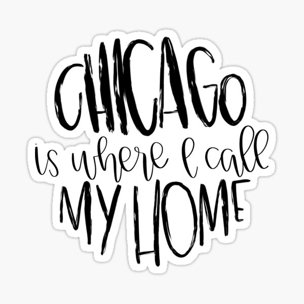 Chicago - hand drawn lettering phrase. Sticker with lettering in