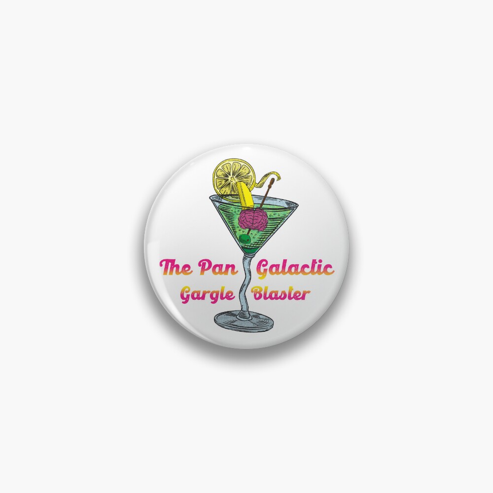 "Hitchhikers Guide to the Galaxy Pan Galactic Gargle Blaster" Pin by