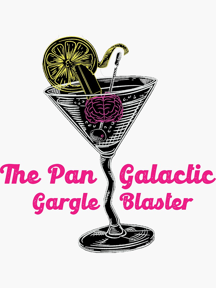 "Hitchhikers Guide to the Galaxy Pan Galactic Gargle Blaster" Sticker