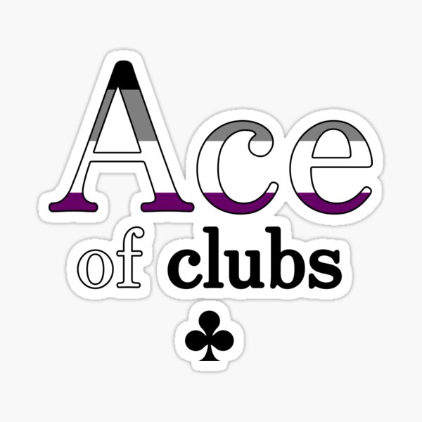 Ace Of Clubs Asexual Pun Sticker For Sale By Kosmicwaffle Redbubble 