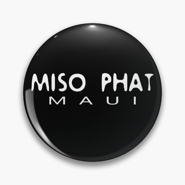 Item preview, MISO PHAT MAUI designed and sold by diip.