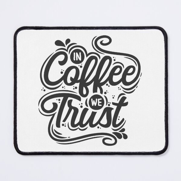 Item preview, in coffee we trust design designed and sold by designsmaster99.
