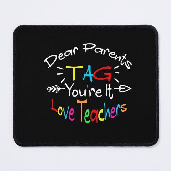 Item preview, Dear Parents Tag You're It Love Teachers Quote Last Day Of School cool teachers  designed and sold by Tee zy.