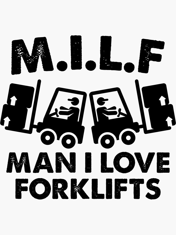 "M.I.L.F Man I Love Forklifts Jokes Funny Forklift Driver" Sticker for