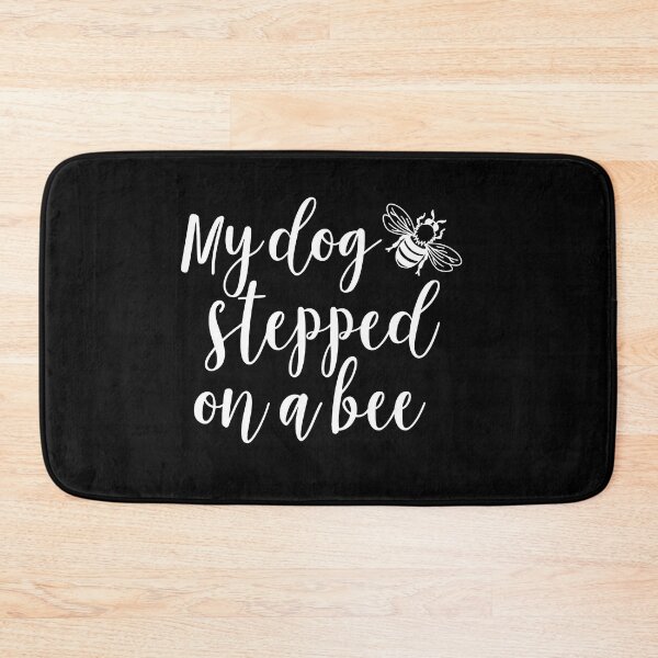 Item preview, My dog stepped on a bee designed and sold by ValentinaHramov.