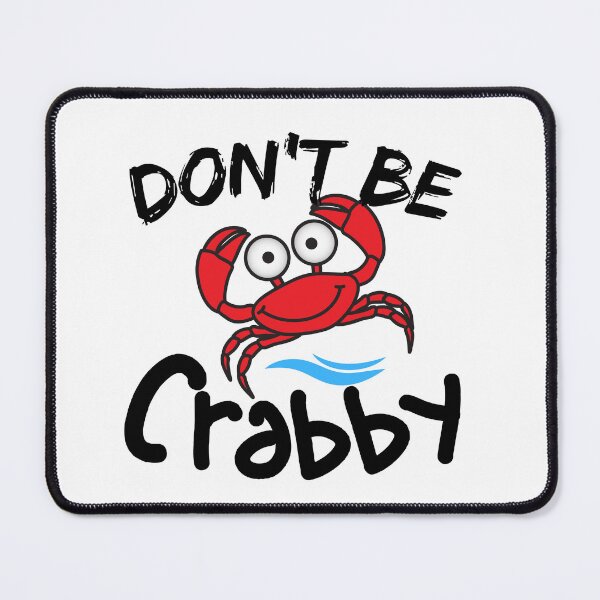 Item preview, Don't Be Crabby designed and sold by cadillacmt.