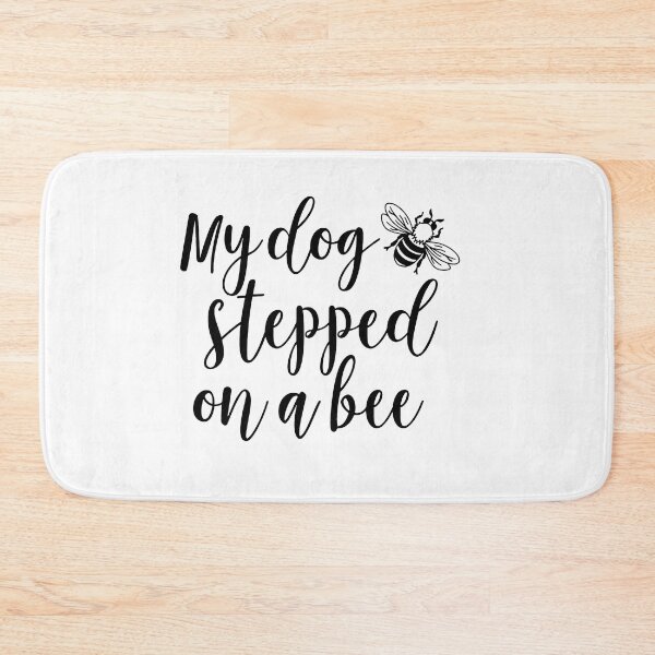 Item preview, My dog stepped on a bee designed and sold by ValentinaHramov.