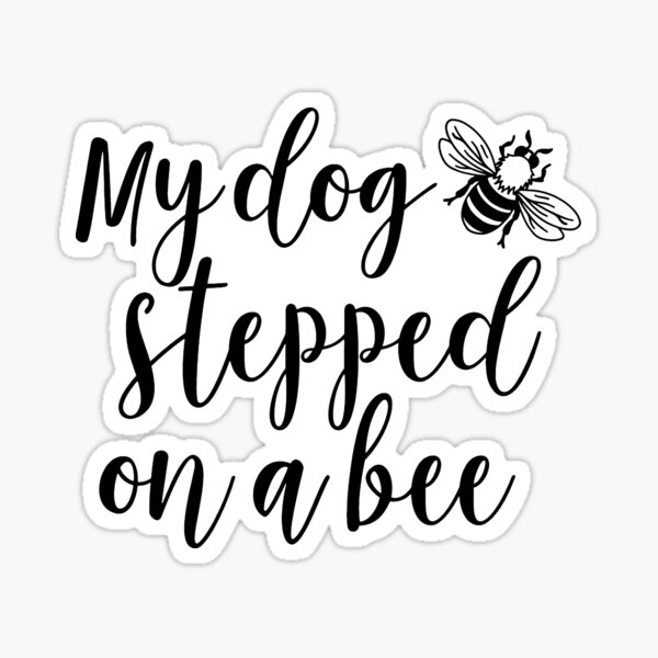 My Dog Stepped on a Bee Funny Amber Heard Parody Sticker Johnny Depp Vinyl  Waterproof