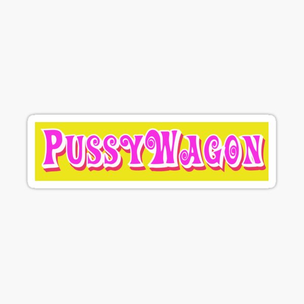 Pussy Wagon For Lesbians Sticker For Sale By Jillatjasper Redbubble