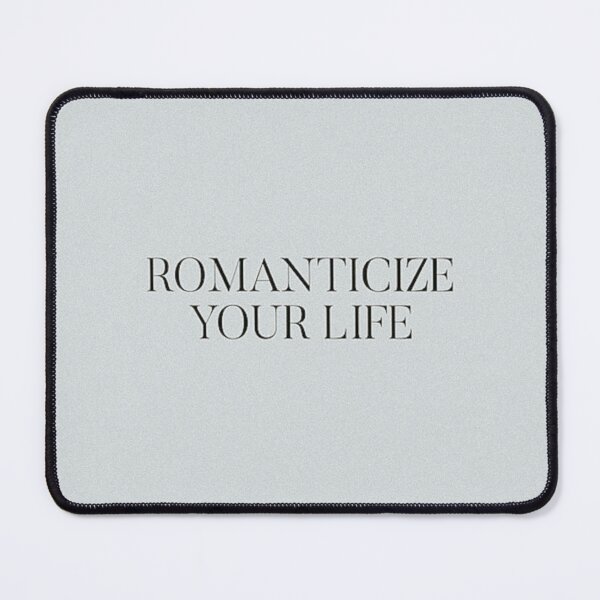 Item preview, Romanticize Your Life Quote designed and sold by apopofbeauty.