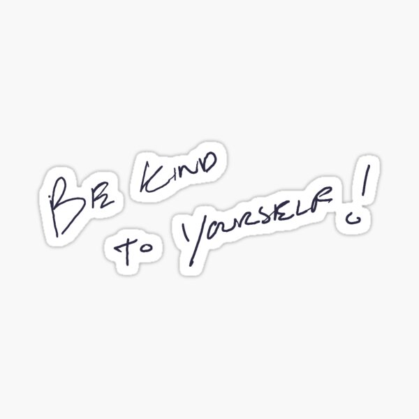 Item preview, be kind to yourself designed and sold by YimmysArt.