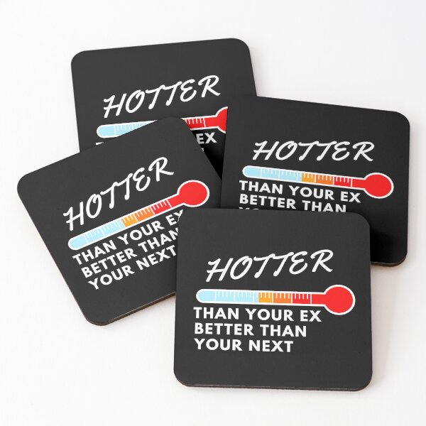 Item preview, Hotter Than Your Ex Better Than Your Next designed and sold by Pixelish.