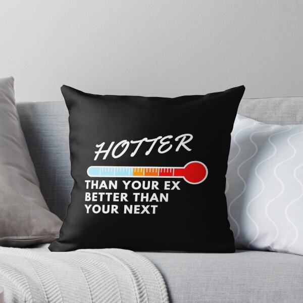 Item preview, Hotter Than Your Ex Better Than Your Next designed and sold by Pixelish.
