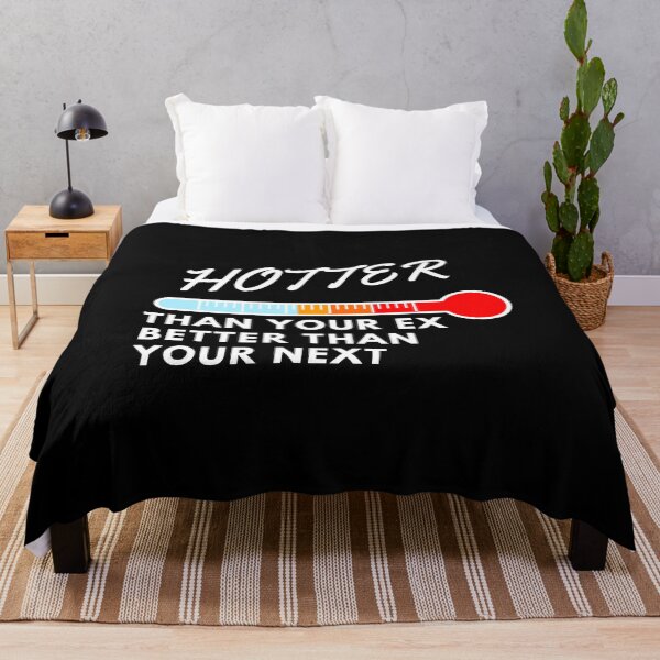 Item preview, Hotter Than Your Ex Better Than Your Next designed and sold by Pixelish.