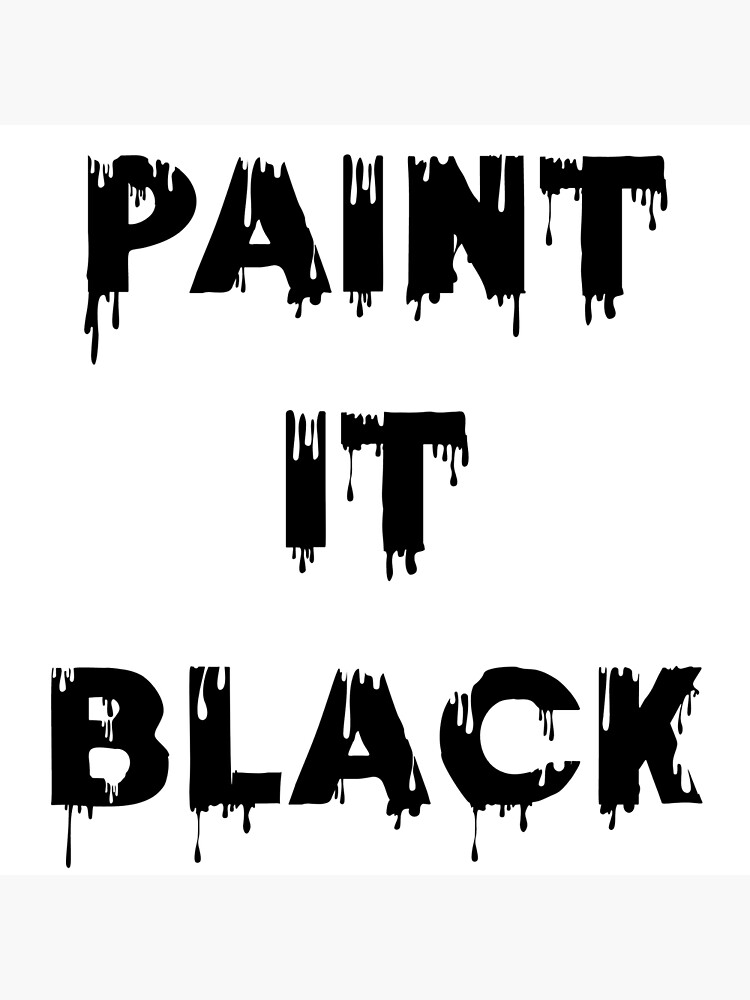 "Paint it black" Poster for Sale by Sundraw Redbubble