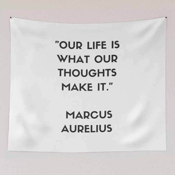 Item preview, MARCUS AURELIUS  Stoic philosopher quote - OUR LIFE IS WHAT OUR THOUGHTS MAKE IT designed and sold by Inspirationmotivation.