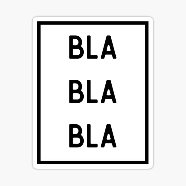 Bla bla bla Sticker