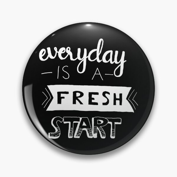Item preview, Every day is a fresh start designed and sold by TheFoolsGallery.